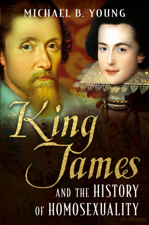 King James and the History of Homosexuality - Michael Young [KSIĄŻKA]