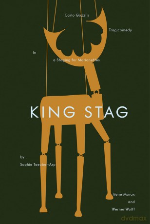 King Stag: Carlo Gozzi's Tragicomedy in a Staging for Marionettes by Sophie Taeuber-Arp, René Morax, and Werner Wolff - Museum für Gestaltung Zürich [KSIĄŻKA]