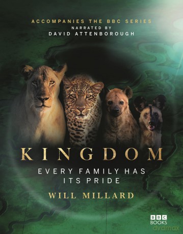 Kingdom: Accompanying the landmark BBC series: Every family has its pride - Will Millard [KSIĄŻKA]