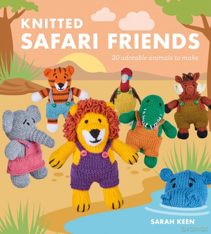 Knitted Safari Friends: 20 Adorable Animals to Make - Sarah Keen [KSIĄŻKA]