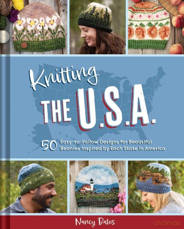 Knitting the U.S.A.: Fifty Easy-to-Follow Designs for Beautiful Beanies Inspired by Each State in America - Nancy Bates [KSIĄŻKA]