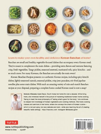 Korean Banchan Recipes: 100 Authentic Side Dishes from Japchae and Pancheon to Kimchi and Namul - Nobuko Kitasaka [KSIĄŻKA]