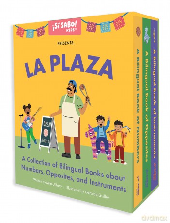 La Plaza: A Collection of Bilingual Books about Numbers, Opposites, and Musical Instruments Inspired by Latin American Culture: 10 (Si Sabo Kids) - Mike Alfaro [KSIĄŻKA]