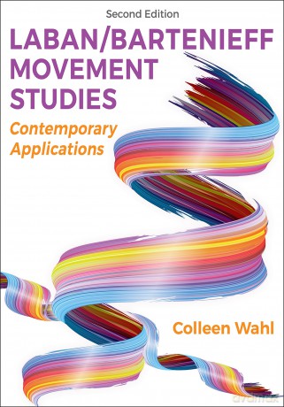 Laban/Bartenieff Movement Studies: Contemporary Applications - Colleen Wahl [KSIĄŻKA]