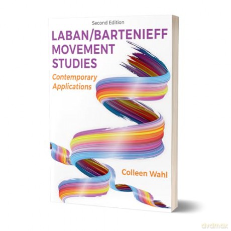 Laban/Bartenieff Movement Studies: Contemporary Applications - Colleen Wahl [KSIĄŻKA]