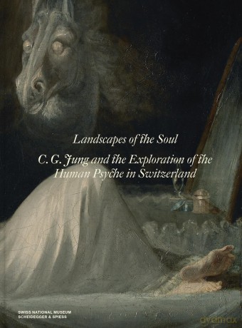 Landscapes of the Soul: C.G. Jung and the Exploration of the Human Psyche in Switzerland - Swiss National Museum [KSIĄŻKA]