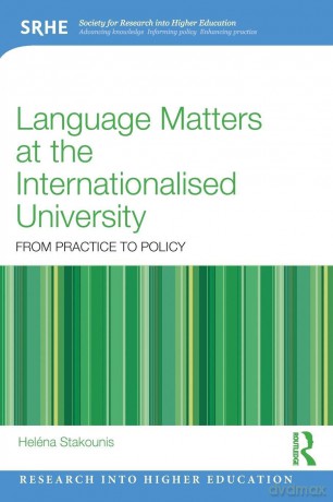 Language Matters at the Internationalised University: From Practice to Policy (Research into Higher Education) - Heléna Stakounis [KSIĄŻKA]