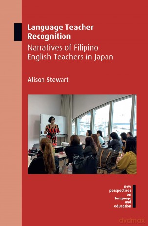 Language Teacher Recognition: Narratives of Filipino English Teachers in Japan: 80 (New Perspectives on Language and Education) - Alison Stewart [KSIĄŻKA]