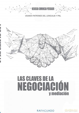 Las Claves de la Negociación y Mediación con PNL: Negociar, Comunicar, Persuadir - Rafa Aguado [KSIĄŻKA]