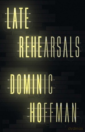 Late Rehearsals - Dominic Hoffman [KSIĄŻKA]