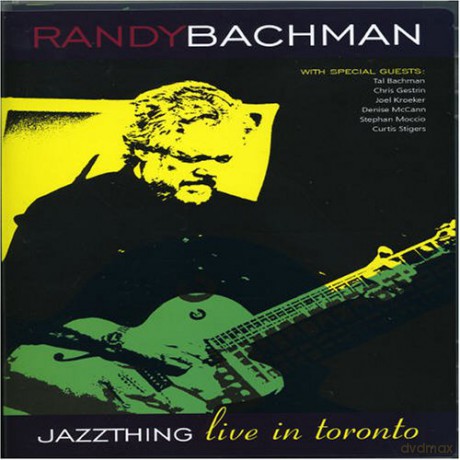 Randy Bachman: Jazz Thing Live In Toronto [DVD]