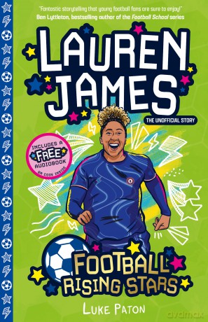 Lauren James (Football Rising Stars): Learn More About the Rise Of Your Favourite Young Footballers, Sports Biography Perfect for Ages 7+ - Luke Paton [KSIĄŻKA]
