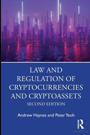 Law and Regulation of Cryptocurrencies and Cryptoassets - Andrew Haynes [KSIĄŻKA]