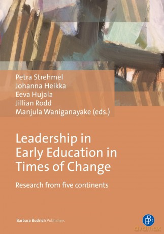 Leadership in Early Education in Times of Change: Research from five continents (International Leadership Research Forum Early Education (ILRFEC) Research monograph #3) - Prof. Dr. Petra Strehmel [KSIĄŻKA]