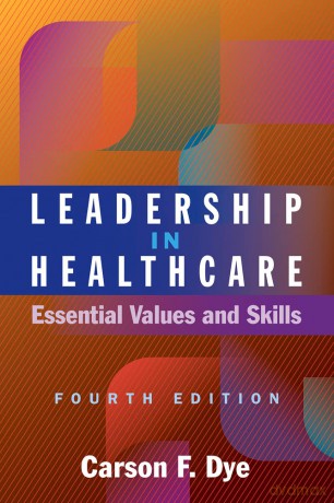 Leadership in Healthcare: Essential Values and Skills (ACHE Management Series) - Carson F. Dye [KSIĄŻKA]