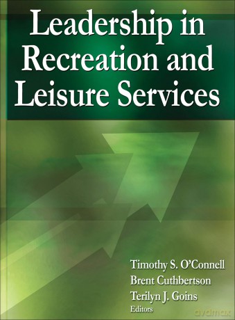 Leadership in Recreation and Leisure Services - Timothy S. O'Connell: Brent Cuthbertson: Terilyn J. Goins [KSIĄŻKA]