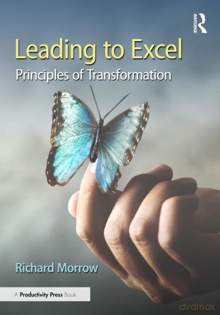 Leading to Excel: Principles of Transformation - Richard Morrow [KSIĄŻKA]