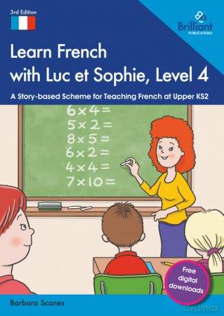 Learn French with Luc et Sophie, Level 4: A Story-based Scheme for Teaching French at Upper KS2 - Barbara Scanes [KSIĄŻKA]