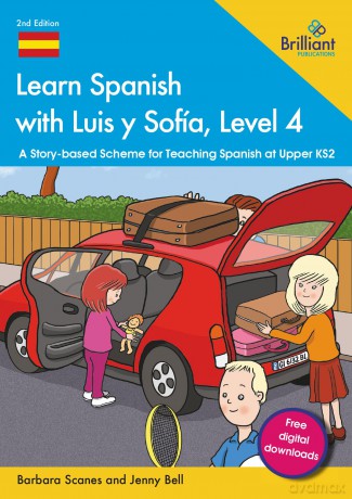 Learn Spanish with Luis y Sofía, Level 4: A Story-based Scheme for Teaching Spanish at Upper KS2 - Barbara Scanes [KSIĄŻKA]