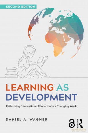 Learning as Development: Rethinking International Education in a Changing World - Daniel A. Wagner [KSIĄŻKA]