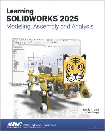 Learning SOLIDWORKS 2025: Modeling, Assembly and Analysis - Randy H. Shih [KSIĄŻKA]