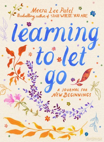 Learning to Let Go: A Journal for New Beginnings - Meera Lee Patel [KSIĄŻKA]