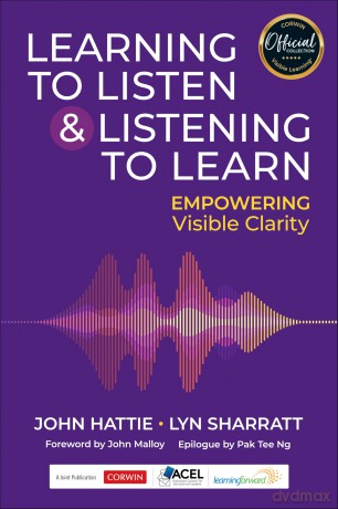 Learning to Listen and Listening to Learn: Empowering Visible Clarity - John Hattie [KSIĄŻKA]