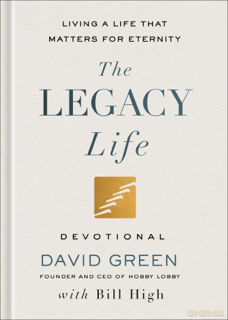 Legacy Life Devotional, The: Living a Life That Matters for Eternity - David Green [KSIĄŻKA]