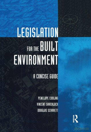 Legislation for the Built Environment: A Concise Guide - Penelope Cooling [KSIĄŻKA]
