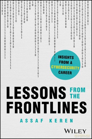 Lessons from the Frontlines: Insights from a Cybersecurity Career - Assaf Keren [KSIĄŻKA]