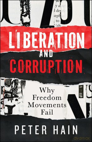 Liberation and Corruption: Why Freedom Movements Fail - Peter Hain [KSIĄŻKA]