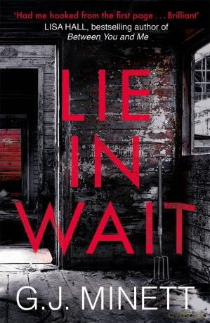 Lie in Wait: A dark and gripping crime thriller - GJ Minett [KSIĄŻKA]