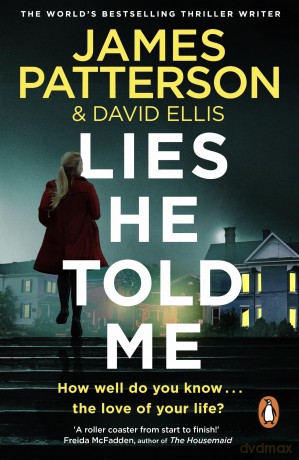 Lies He Told Me: The Sunday Times bestseller and 'a thriller you won't want to miss!' Freida McFadden - James Patterson [KSIĄŻKA]
