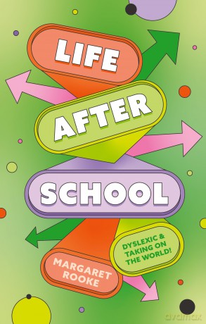 Life After School: Dyslexic and Taking on the World - Margaret Rooke [KSIĄŻKA]