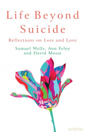 Life Beyond Suicide: Reflections on Loss and Love - Samuel Wells [KSIĄŻKA]