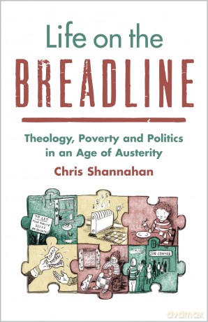 Life on the Breadline: Theology, Poverty and Politics in an Age of Austerity - Chris Shannahan [KSIĄŻKA]