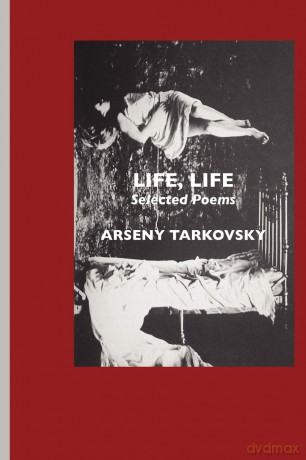 Life, Life: Selected Poems (European Writers) - Arseny Tarkovsky [KSIĄŻKA]