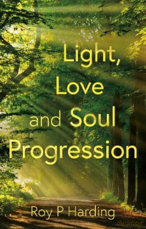 Light, Love and Soul Progression - Roy P Harding [KSIĄŻKA]