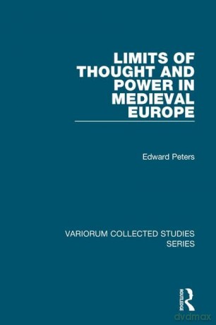Limits of Thought and Power in Medieval Europe (Variorum Collected Studies) - Edward Peters [KSIĄŻKA]