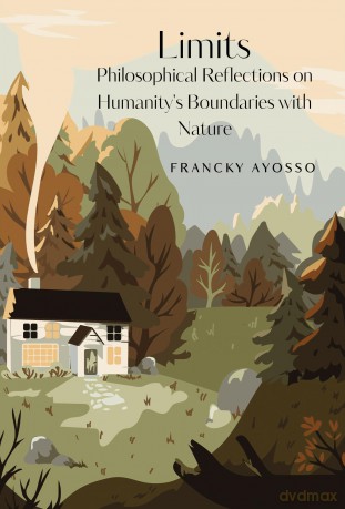 Limits: Philosophical Reflections on Humanity's Boundaries with Nature - Francky Ayosso [KSIĄŻKA]