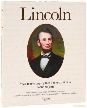 Lincoln: The Life and Legacy that Defined a Nation in 100 Objects - Dr. Ian Hunt [KSIĄŻKA]