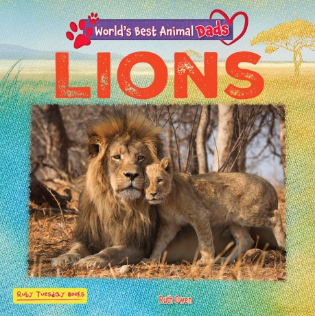 Lions - World's Best Animal Dads - Ruth Owen [KSIĄŻKA]