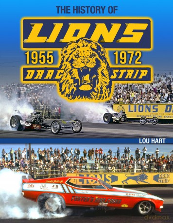 Lions Drag Strip: 1955-1972 - Lou Hart [KSIĄŻKA]