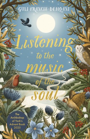 Listening to the Music of the Soul: The Archbishop of York's Advent Book 2025 - Guli Francis-Dehqani [KSIĄŻKA]