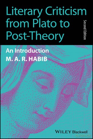 Literary Criticism from Plato to Post-Theory: An Introduction - M. A. R. Habib [KSIĄŻKA]