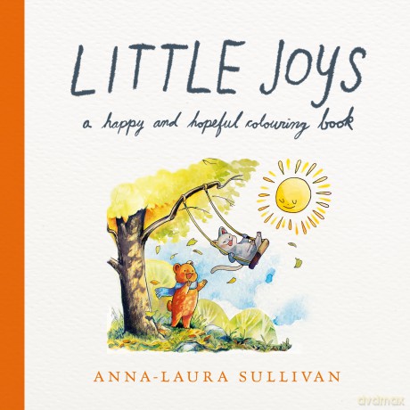 Little Joys: A Happy and Hopeful Colouring Book, The Perfect Mindful Gift - Anna-Laura Sullivan [KSIĄŻKA]