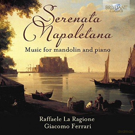 Raffaele La Ragione: Serenata Napoletana, Music for mandolin and piano [CD]