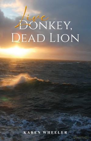 Live Donkey, Dead Lion - Karen Wheeler [KSIĄŻKA]