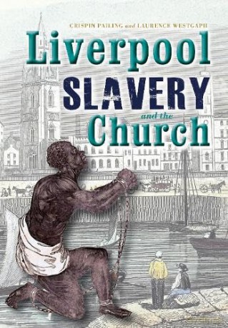Liverpool, slavery and the Church - Crispin Pailing [KSIĄŻKA]