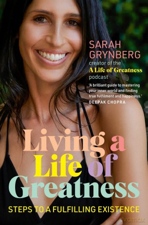 Living a Life of Greatness: Steps to a fulfilling existence - Sarah Grynberg [KSIĄŻKA]